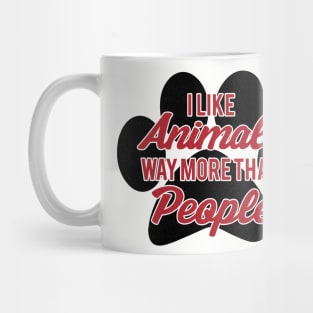 I Like Animals Way More Than People - Animals Mug